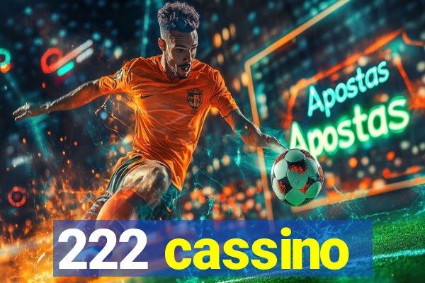 222 cassino